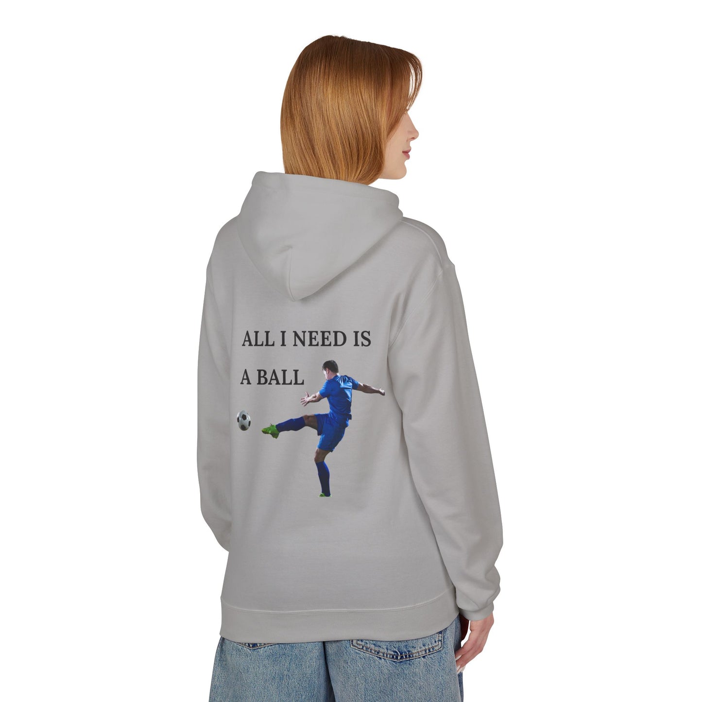 All I Need Is A Ball: Soccer Hoodie, Athletic Sweatshirt, Sports Lover Gift, Unisex Fleece Pullover, Casual Wear for Players