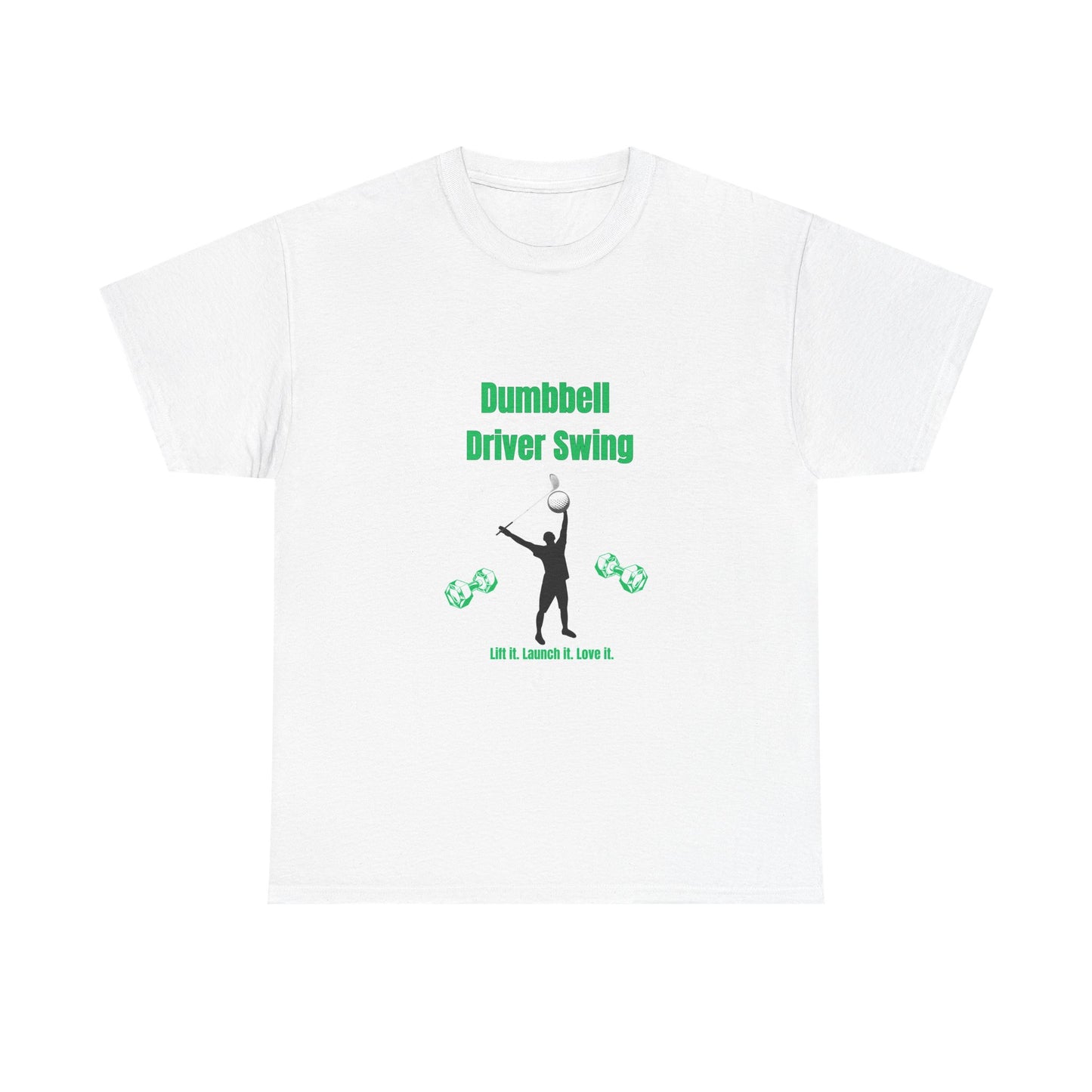 Lift Then Launch  Dumbbell Driver Swing Tee