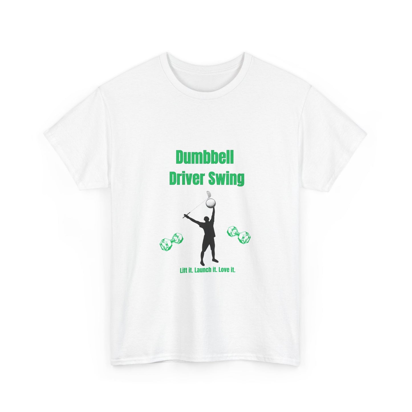Lift Then Launch  Dumbbell Driver Swing Tee