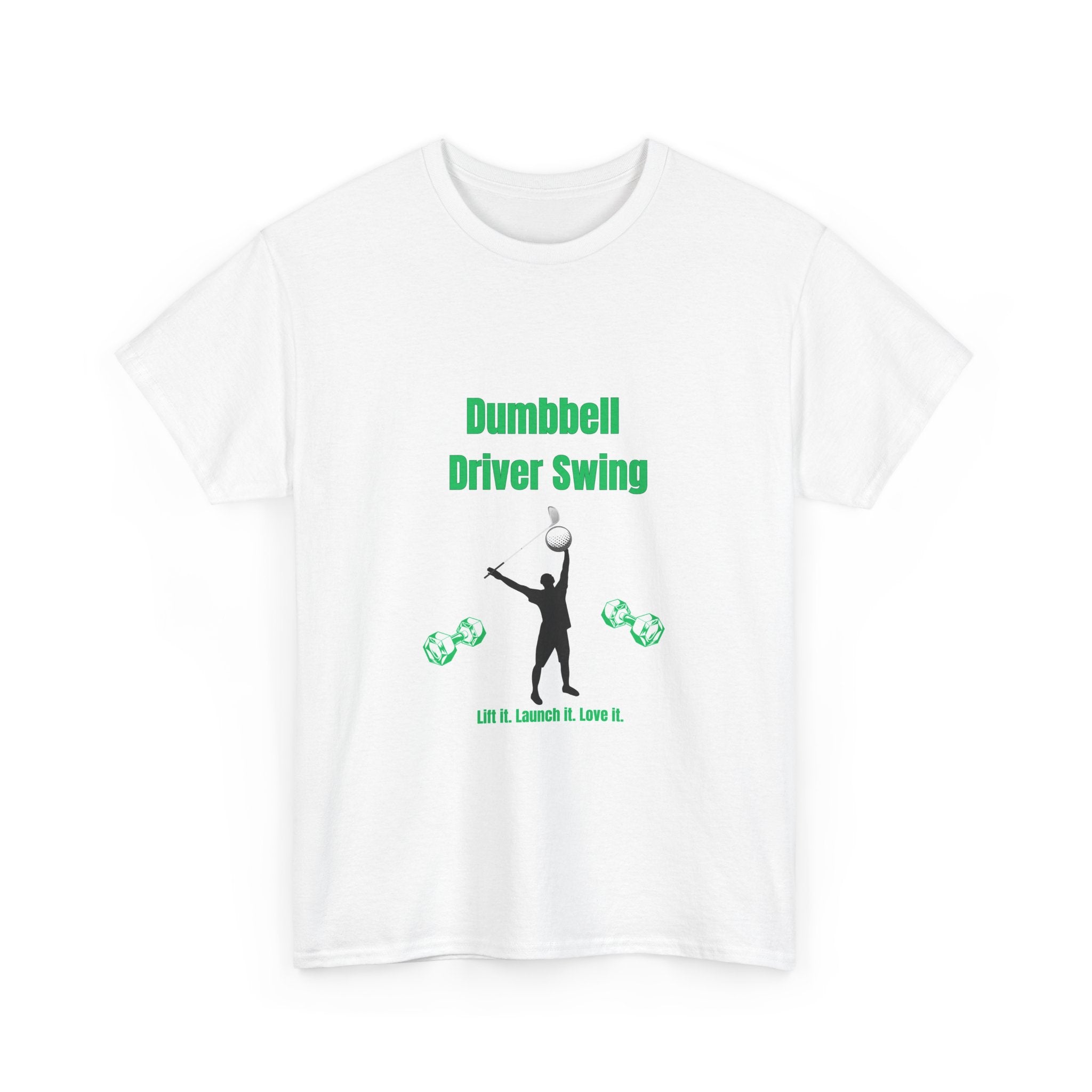 Lift Then Launch  Dumbbell Driver Swing Tee